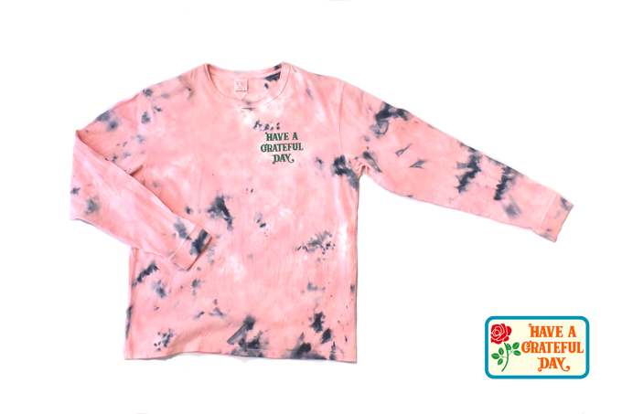 HAVE A GRATEFUL DAY TIE DYE LONG SLEEVE T-SHIRT -BERTHA